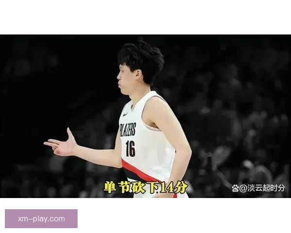 背靠背砍下14分11篮板瀚森持续爆发主帅盛赞其每日进步潜力无限
